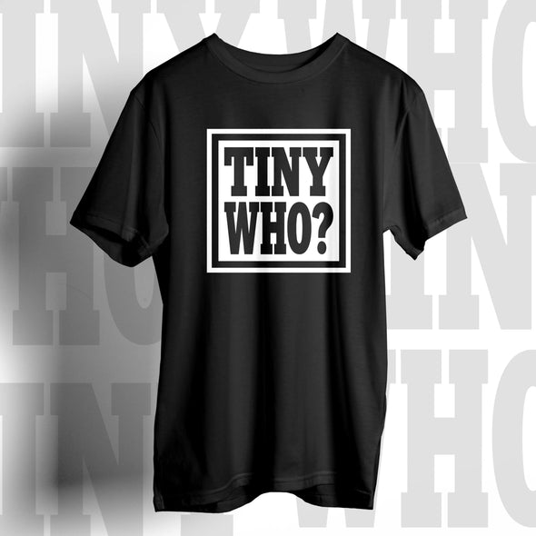 TINY WHO? – Parody Tee (For Big Flyers Only)  T-SHIRT weBLEEDfpv